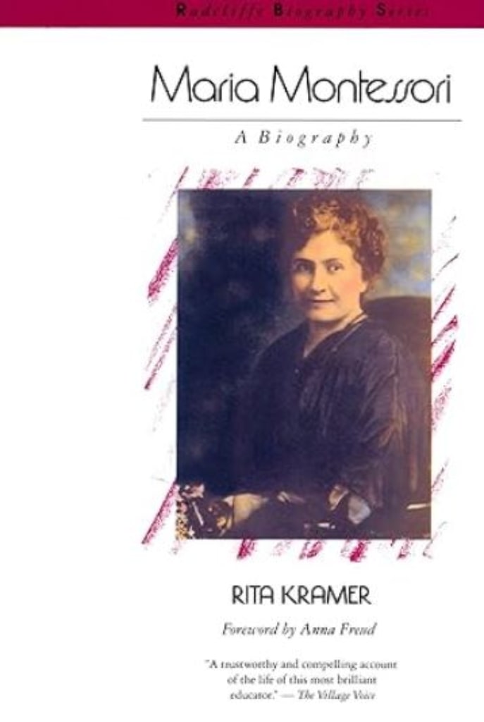 Maria Montessori Biography- Kramer